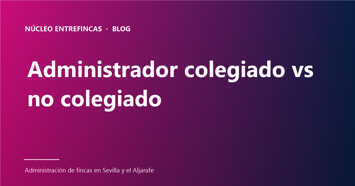 Administrador colegiado vs no colegiado: 5 garantías que lo cambian todo